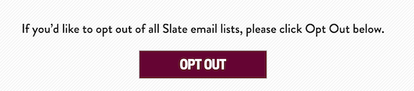 Slate's unsubscribe page with an "opt out" CTA.